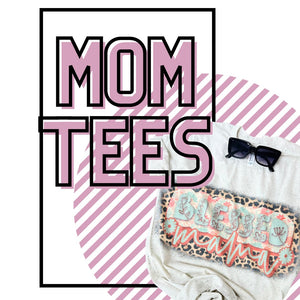 Mom Tees