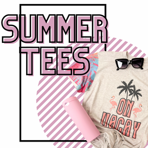 Summer Tees