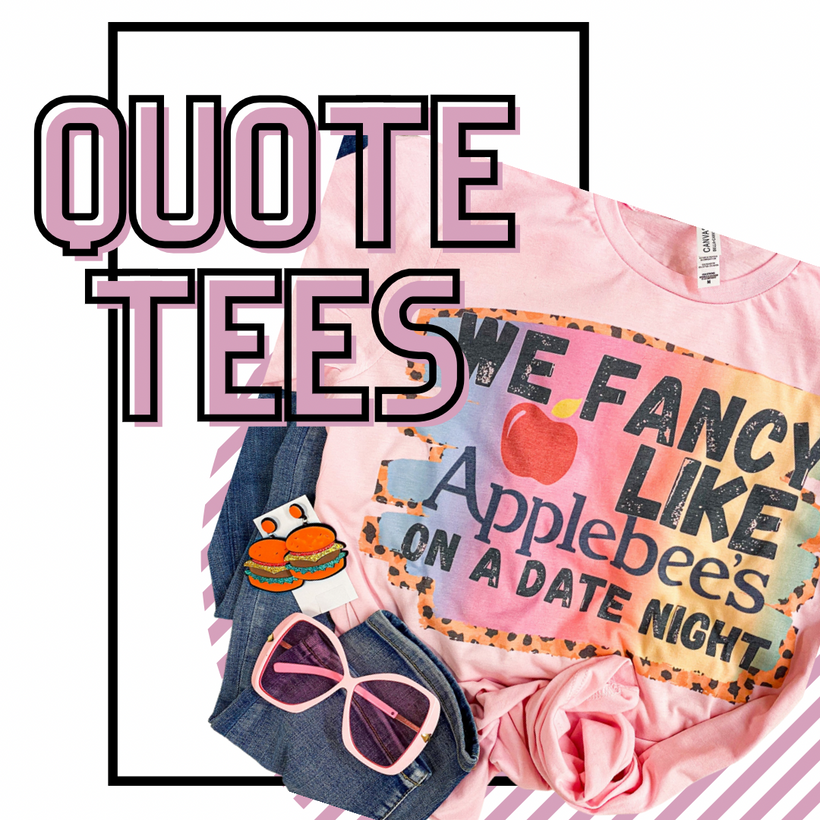 Quote tees