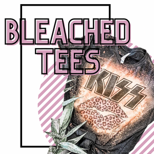 Bleached Tees