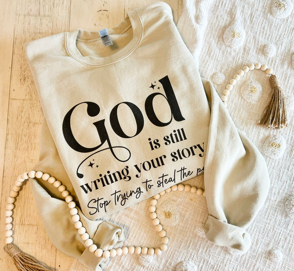 God is writing the story sweatshirt