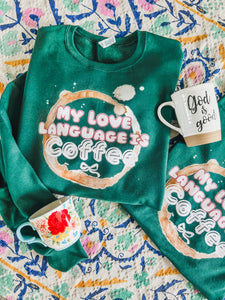 Coffee is my love language (sweatshirt or tee)