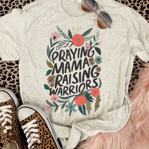 Praying Mama Raising Warriors tee