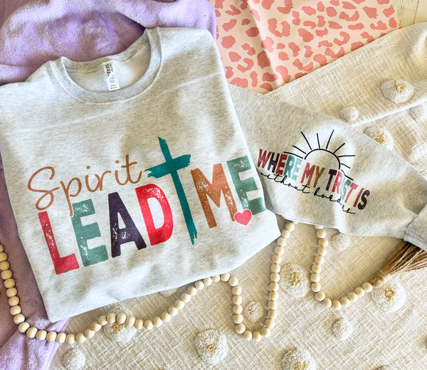 Spirit Lead Me Sweatshirt with sleeve print