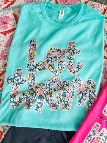 Let them floral text tee
