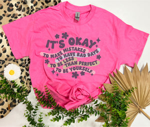 It’s okay to make mistakes tee