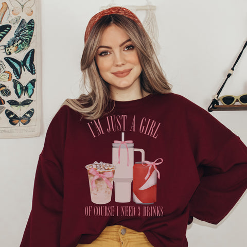 Just a girl ofcourse I need 3 drinks sweater