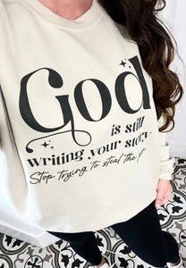 God is writing the story sweatshirt