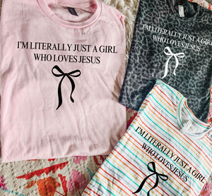 Just a girl who loves Jesus tees