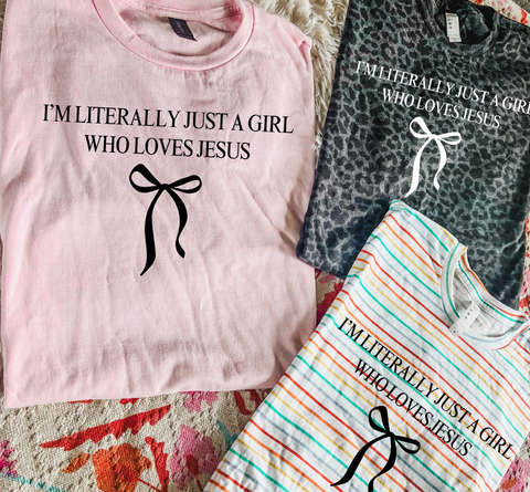 Just a girl who loves Jesus tees
