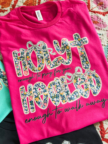 Holy enough to pray for you - healed enough to walk away tee