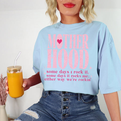 Motherhood some days I rock it tee