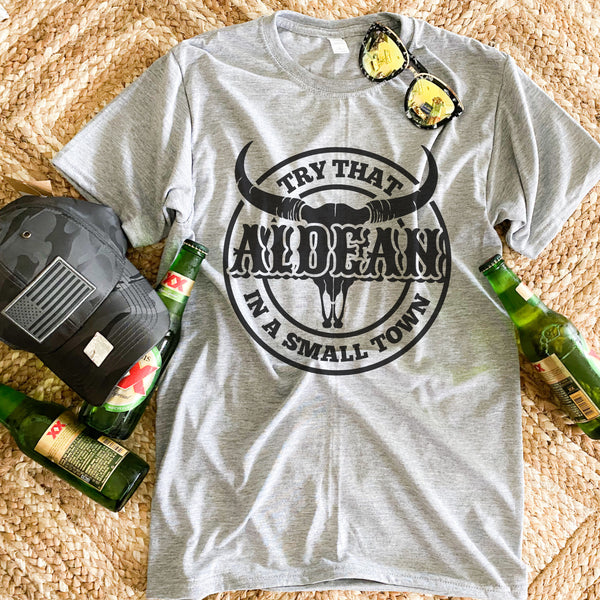 Try that in a small Town, Aldean tee