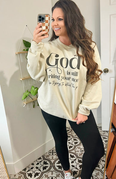 God is writing the story sweatshirt