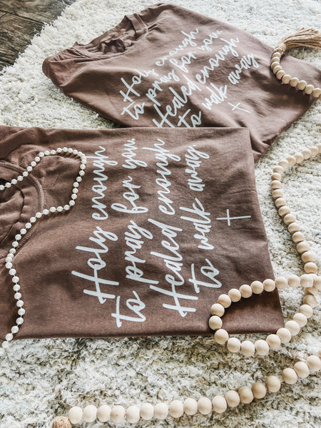 Holy enough to pray for you comfort colors tee
