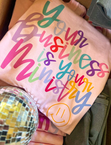 Your business is your ministry peach tee