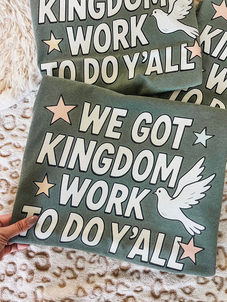 We got Kingdom work to do