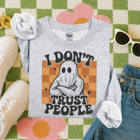 I don't trust people ghost sweatshirt/ tee
