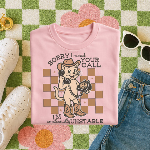 Sorry I missed your call, emotionally unstable tee