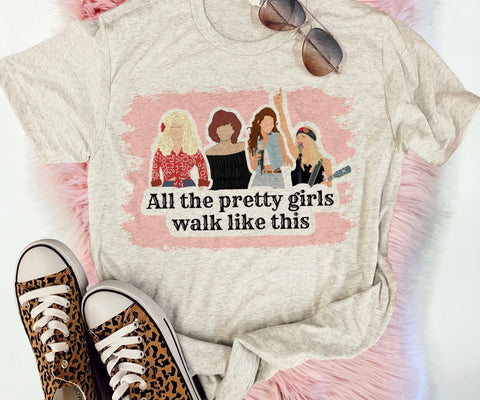 All the pretty girls walk like this tee