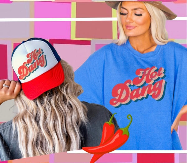 Hot Dang tee or trucker hat