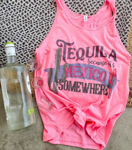 Tequila because its Mexico somewhere tank