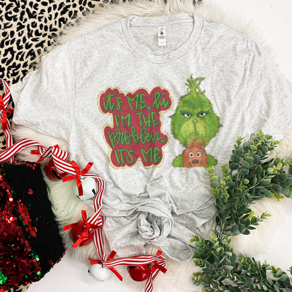 It’s me I’m the problem, Grinch tees