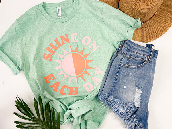 Shine on each day (tie dye, tee, tank options)