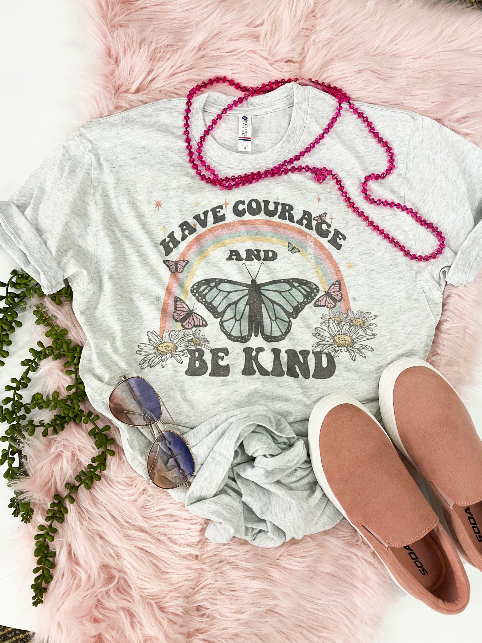 Have courage & be kind tee