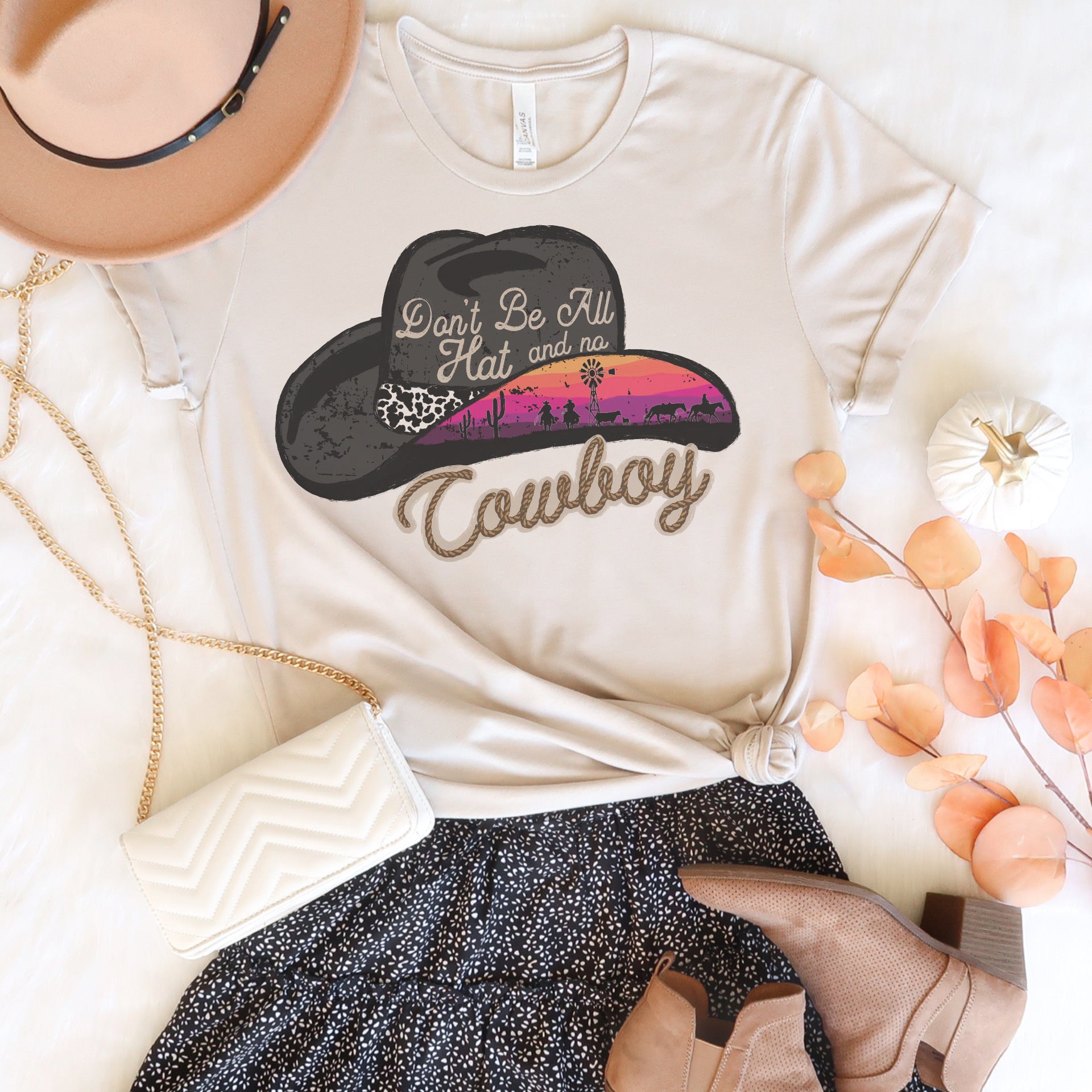 Don’t be all hat & no cowboy tee