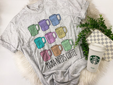 Mama needs coffee (Dunn cups) tee