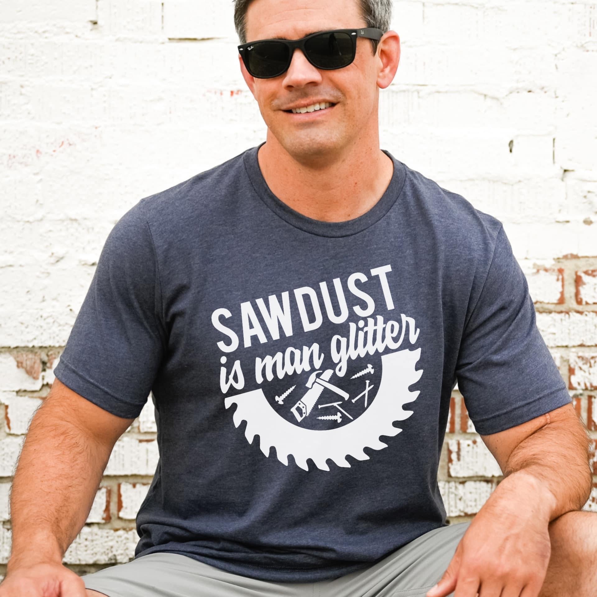 Sawdust is man glitter tee