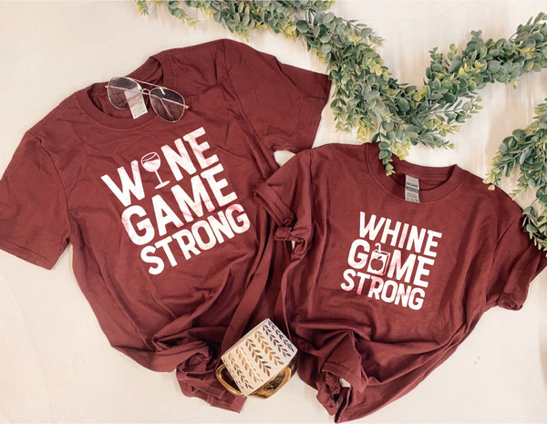 Wine game strong (mom tee) whine game strong (youth) tee