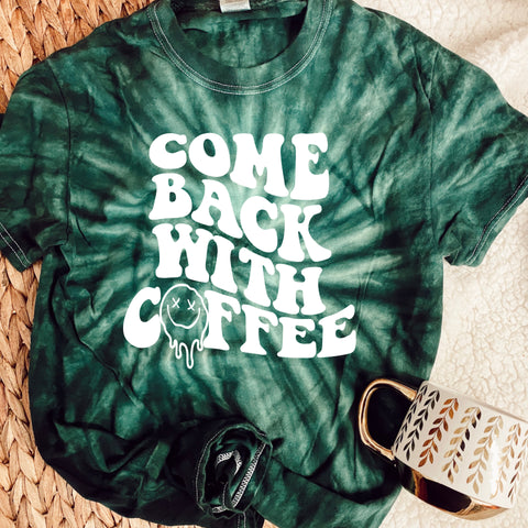 Come back with coffee tee