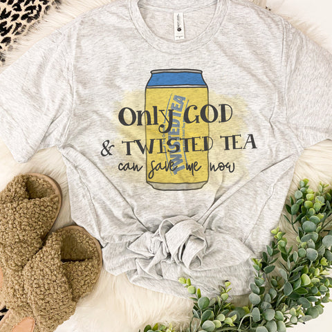 Only god and twisted tea