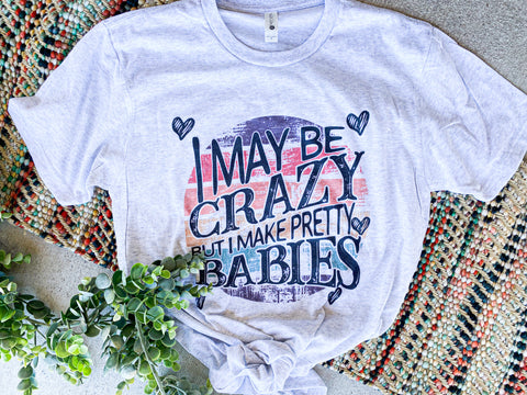 Make pretty babies tee