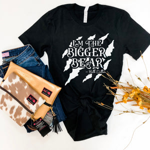 I’m the bigger bear - Beth Dutton tee