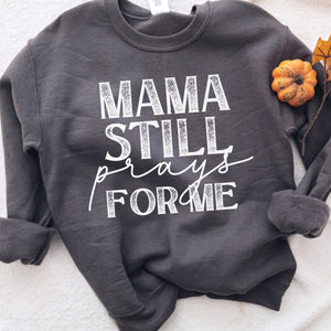 Mama Still Prays for Me pullover