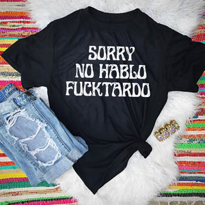 Sorry No Hablo Fucktardo