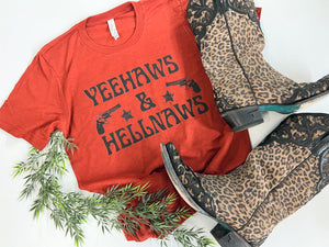 Yeehaws and hellnaws tee