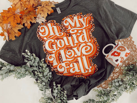 Oh my Gourd I love fall tee