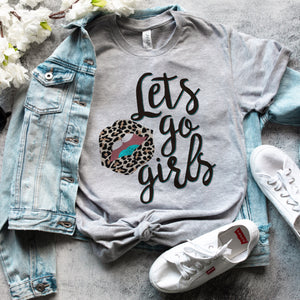 Let’s go girls tee