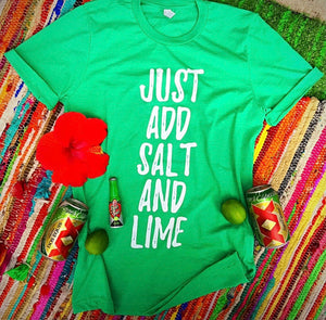 Just add salt and lime tee