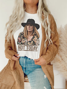 Not today • Beth Dutton tee