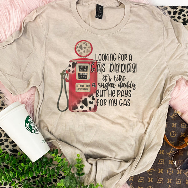 Looking for a gas daddy tee